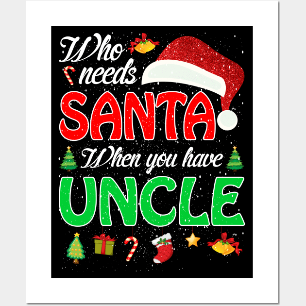 Who Needs Santa When You Have Uncle Christmas Wall Art by intelus